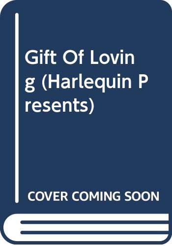 Beispielbild fr The Gift of Loving (Harlequin Presents, No. 1469) zum Verkauf von SecondSale