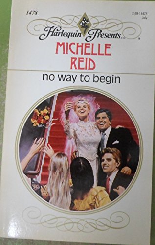 Imagen de archivo de No Way To Begin (Harlequin Presents, No. 1478) a la venta por BooksRun