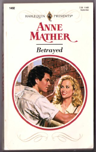 Betrayed (9780373114924) by Anne Mather