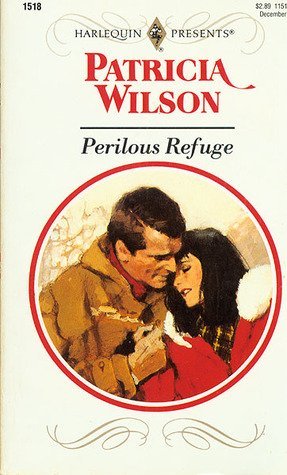 Perilous Refuge (9780373115181) by Patricia Wilson