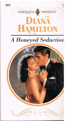 Stock image for A Honeyed Seduction (Harlequin Presents, No 1612) for sale by SecondSale