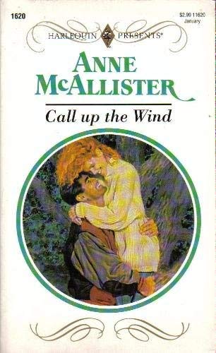 Call up the Wind (Harlequin Presents #1620) (9780373116201) by Anne McAllister