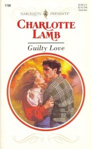 Guilty Love (9780373117062) by Charlotte Lamb