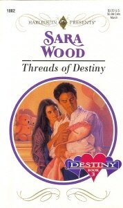 Threads of Destiny (Destiny) (Harlequin Presents No 1802) (9780373118021) by Sara Wood