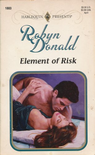 Element of Risk (Harlequin Presents #1803) (9780373118038) by Robyn Donald