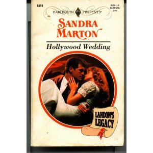 Hollywood Wedding (Landon's Legacy) (Harlequin Presents #1819) (9780373118199) by Sandra Marton