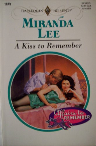 Kiss To Remember (Affairs To Remember) (9780373118496) by Miranda Lee