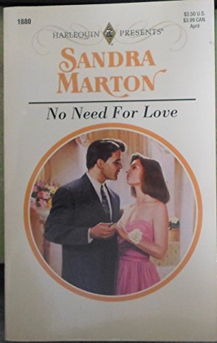 No Need for Love (Harlequin Presents, No 1880) (9780373118809) by Sandra Marton