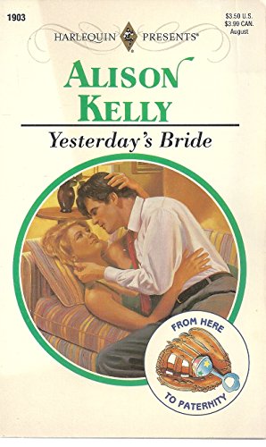 Stock image for Yesterday'S Bride (From Here To Paternity) for sale by Vada's Book Store