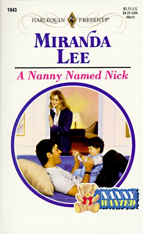 Nanny Named Nick (Nanny Wanted) (9780373119431) by Miranda Lee