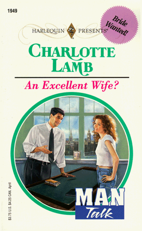 Stock image for An Excellent Wife? (Man Talk) (Harlequin Presents, No 1949) for sale by Once Upon A Time Books