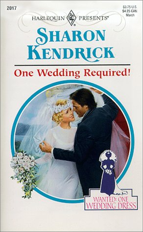 One Wedding Required! (Wanted: One Wedding Dress) (9780373120178) by Kendrick