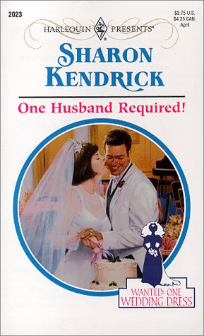 One Husband Required (Wanted: One Wedding Dress) (9780373120239) by Kendrick