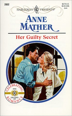 Her Guilty Secret (9780373120321) by Mather