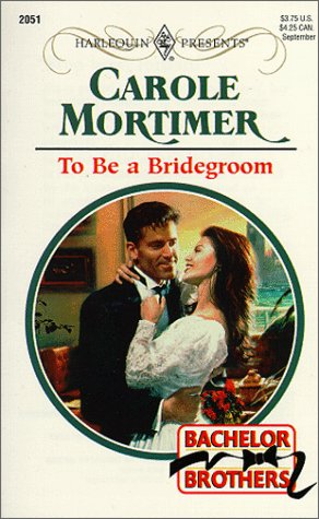 Imagen de archivo de To Be A Bridegroom (Bachelor Brothers) a la venta por SecondSale