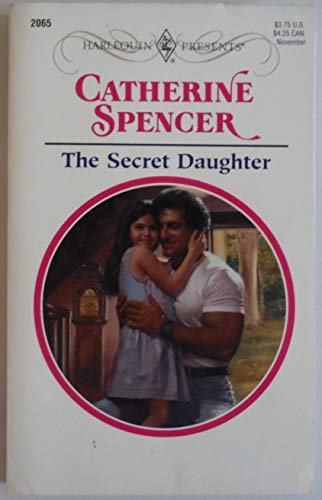 Secret Daughter (9780373120659) by Catherine Spencer