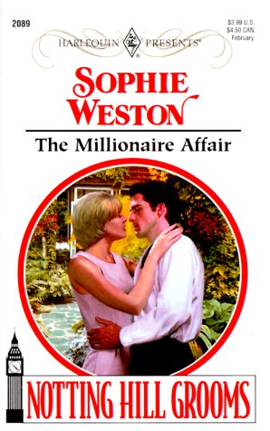 The Millionaire Affair (Harlequin Presents No. 2089)(Notting Hill Grooms) (9780373120895) by Sophie Weston