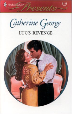 Luc's Revenge (Presents, 2113) (9780373121137) by George