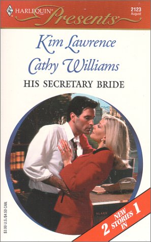 His Secretary Bride (Harlequin Romance, 2-story novel)(Baby and the Boss by Kim Lawrence)(Assignment Seduction by Cathy Williams) (9780373121236) by Kim Lawrence; Cathy Williams