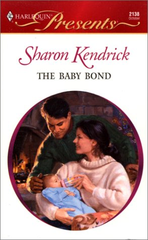 The Baby Bond (Presents, 2138) (9780373121380) by Kendrick