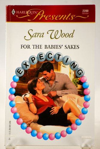 For The Babies' Sakes (Expecting) (9780373122806) by Wood, Sara