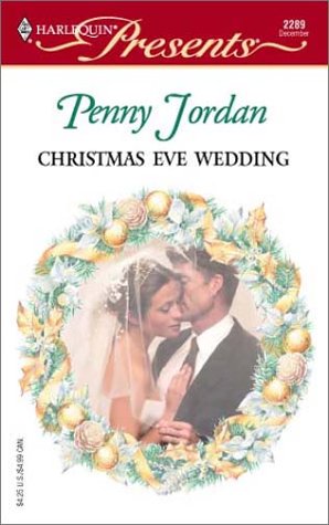 Christmas Eve Wedding (Harlequin Presents # 2289) (9780373122899) by Jordan, Penny