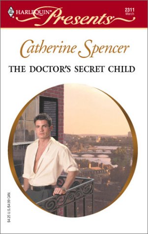 The Doctor's Secret Child (9780373123117) by Spencer, Catherine