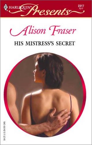 Beispielbild fr His Mistress's Secret (Mistress to a Millionaire) zum Verkauf von SecondSale