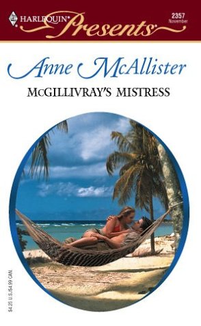 9780373123575: McGillivray's Mistress (Harlequin Presents)