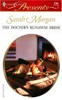 The Doctor's Runaway Bride (9780373123667) by Morgan, Sarah