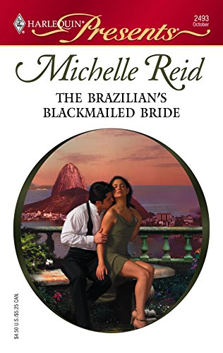 9780373124930: The Brazilian's Blackmailed Bride