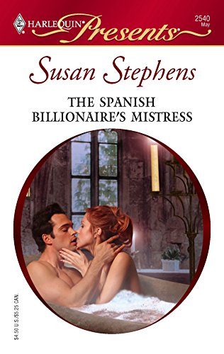 9780373125401: The Spanish Billionaire's Mistress (HARLEQUIN PRESENTS: Latin Lovers)