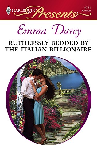 Imagen de archivo de Ruthlessly Bedded by the Italian Billionaire a la venta por Better World Books