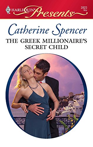 The Greek Millionaire's Secret Child (9780373128235) by Spencer, Catherine