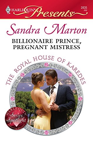 9780373128358: Billionaire Prince, Pregnant Mistress (Harlequin Presents: The Royal House of Karedes)