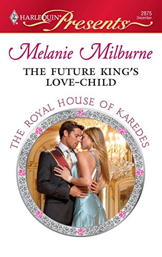 9780373128754: The Future King's Love-Child (Harlequin Presents: The Royal House of Karedes)