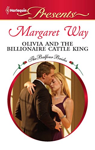 9780373129768: Olivia and the Billionaire Cattle King (Harlequin Presents: The Balfour Brides)
