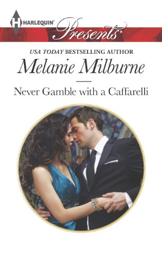 9780373131945: Never Gamble With a Caffarelli (Harlequin Presents: Those Scandalous Caffarellis)