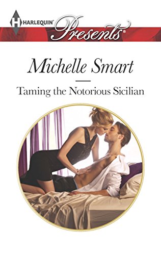 Stock image for Taming the Notorious Sicilian: Escape with this Sicilian Billionaire Romance (The Irresistible Sicilians, 3) for sale by The Yard Sale Store