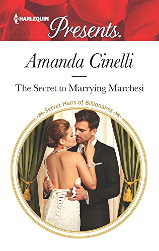 Imagen de archivo de The Secret to Marrying Marchesi (Secret Heirs of Billionaires) a la venta por Jenson Books Inc