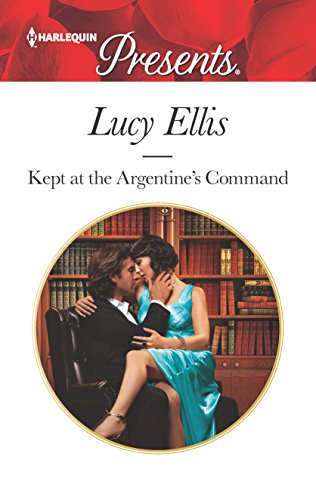 9780373134380: Kept at the Argentine's Command (Harlequin Presents)