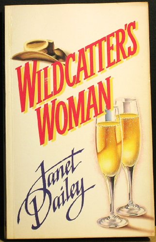 Wildcatter's Woman (9780373151363) by Janet Dailey
