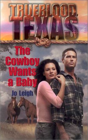 The Cowboy Wants a Baby (Trueblood, Texas #1)