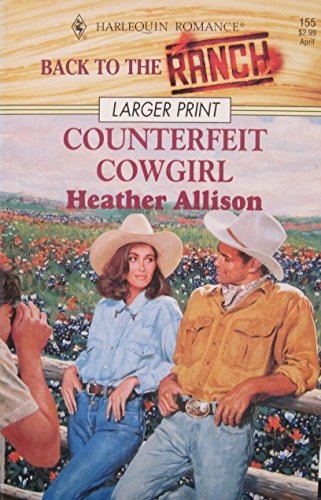 Counterfeit Cowgirl (Back To The Ranch) - Larger Print (9780373155552) by Allison