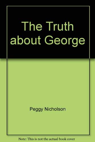 Truth About George (Larger Print) (9780373155682) by Nicholson