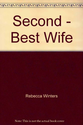 Second - Best Wife Larger Print (9780373157068) by Rebecca Winters