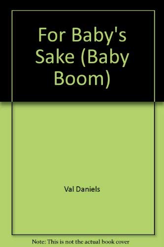 For Baby'S Sake (Baby Boom) Larger Print (9780373157075) by Daniels