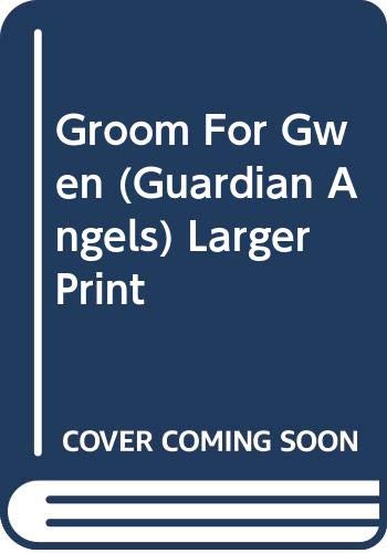 9780373157709: Groom For Gwen (Guardian Angels) Larger Print