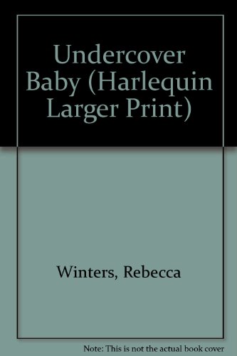 Undercover Baby (9780373157990) by Rebecca Winters