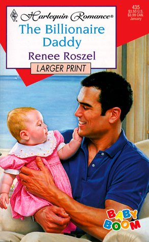 Billionaire Daddy (Baby Boom) (Larger Print, No 435) (9780373158355) by Renee Roszel